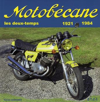 Couverture du livre « Motobécane, les deux-temps, 1921-1984 » de Patrick Barrabes aux éditions Etai