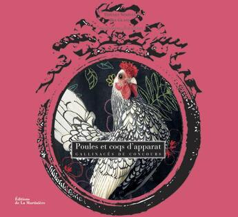 Couverture du livre « Poules et coqs d'apparat ; gallinacés de concours » de Jean-Claude Periquet et Tamara Staples et Ira Glass aux éditions La Martiniere