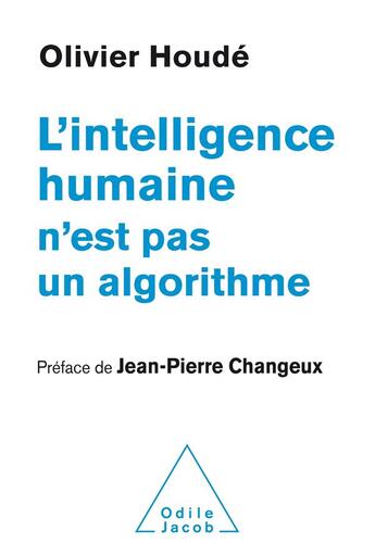 Couverture du livre « L'intelligence humaine n'est pas un algorithme » de Olivier Houde aux éditions Odile Jacob