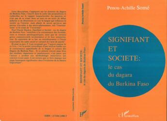 Couverture du livre « Signifiant et société : Le cas du Dagara du Burkina Faso » de Penou-Achille Some aux éditions L'harmattan