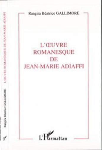 Couverture du livre « Oeuvre romanesque de jean-marie adiaffi » de Rangira Beatrice Gallimore aux éditions L'harmattan