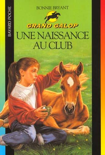 Couverture du livre « Grand galop t.608 ; une naissance au club » de Bryant B aux éditions Bayard Jeunesse