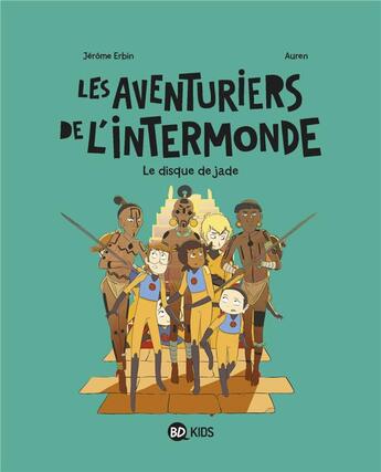 Couverture du livre « Les aventuriers de l'Intermonde Tome 4 : le disque de Jade » de Jerome Erbin et Auren aux éditions Bd Kids