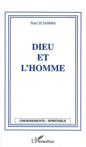 Couverture du livre « Dieu et l'homme » de Sciamma Paul aux éditions L'harmattan