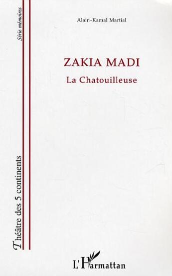 Couverture du livre « Zakia Madi : La chatouilleuse » de Alain-Kamal Martial aux éditions L'harmattan