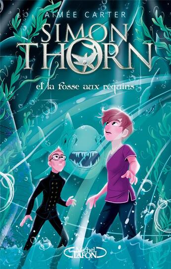 Couverture du livre « Simon Thorn Tome 3 : Simon Thorn et la fosse aux requins » de Aimee Carter aux éditions Michel Lafon