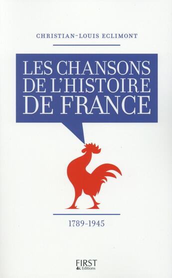 Couverture du livre « Les chansons de l'histoire de France ; 1789-1945 » de Christian-Louis Eclimont aux éditions First