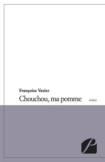 Couverture du livre « Chouchou, ma pomme » de Francoise Vasier aux éditions Du Pantheon