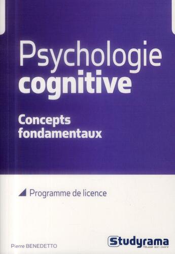 Couverture du livre « Psychologie cognitive ; concepts fondamentaux » de Pierre Benedetto aux éditions Studyrama