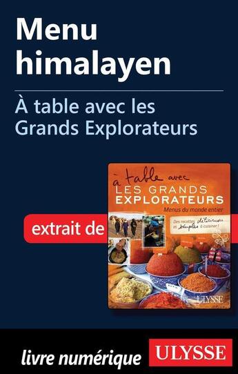 Couverture du livre « À table avec les Grands Explorateurs ; menu himalayen » de Olivier Soudieux aux éditions Ulysse