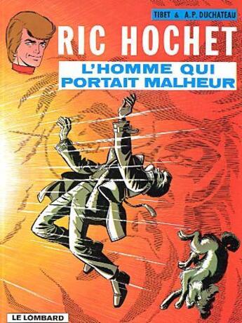 Couverture du livre « Ric Hochet T.20 ; l'homme qui portait malheur » de Tibet et Andre-Paul Duchateau aux éditions Lombard