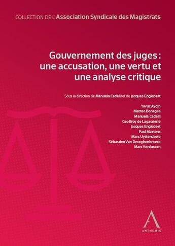 Couverture du livre « Gouvernement des juges : une accusation, une vertu et une analyse critique » de  aux éditions Anthemis