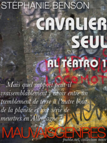 Couverture du livre « Cavalier seul t.1 ; al teatro » de Stephanie Benson aux éditions Publie.net