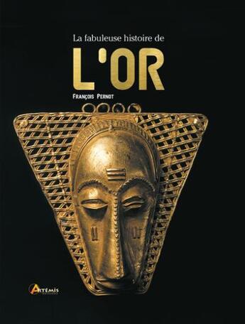 Couverture du livre « La fabuleuse histoire de l'or » de  aux éditions Artemis