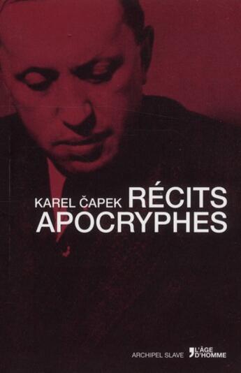 Couverture du livre « Récits apocryphes » de Karel Capek aux éditions L'age D'homme