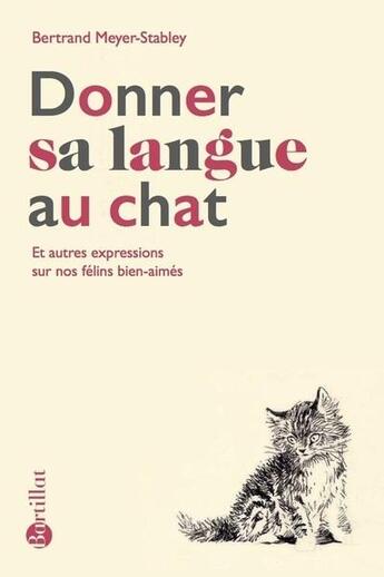 Couverture du livre « Donner sa langue au chat » de Bertrand Meyer-Stabley aux éditions Bartillat