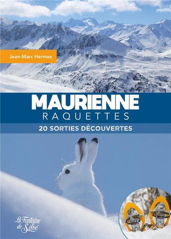 Couverture du livre « Maurienne raquettes : 20 sorties découvertes » de Jean-Marc Hermes aux éditions La Fontaine De Siloe