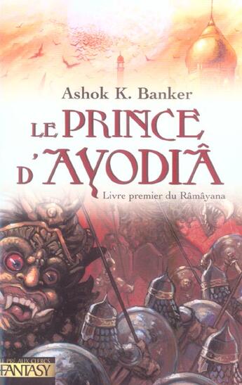 Couverture du livre « Le Prince D'Ayodia, Livre Premier Du Ramayana » de Ashok K. Banker aux éditions Pre Aux Clercs