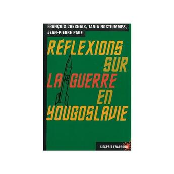 Couverture du livre « Réflexions sur la guerre en Yougoslavie » de Chesnais, T, François aux éditions L'esprit Frappeur