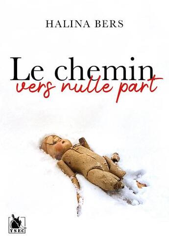 Couverture du livre « Le chemin vers nulle part » de Halina Bers aux éditions Ysec