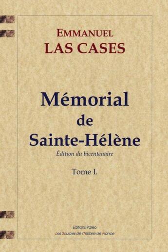 Couverture du livre « Mémorial de Sainte-Hélène Tome 1 ; édition du bicentenaire » de Emmanuel Las Cases aux éditions Paleo