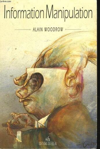 Couverture du livre « Information manipulation » de Alain Woodrow aux éditions Felin