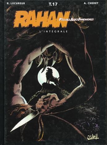 Couverture du livre « Rahan ; Intégrale vol.17 » de Roger Lecureux et Andre Cheret aux éditions Soleil