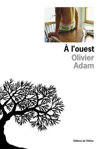 Couverture du livre « A l'ouest » de Olivier Adam aux éditions Editions De L'olivier