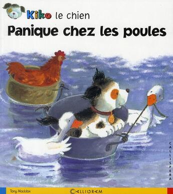 Couverture du livre « Kiko le chien ; panique chez les poules » de T. Maddox aux éditions Calligram