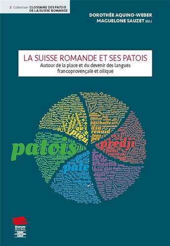 Couverture du livre « La suisse romande et ses patois. autour de la place et du devenir des langues francoprovencale et o » de Aquino-Weber Dorothe aux éditions Alphil