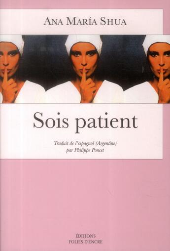 Couverture du livre « Sois patient » de Ana Maria Shua aux éditions Folies D'encre