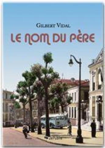 Couverture du livre « Le nom du père » de Gilbert Vidal aux éditions Jepublie