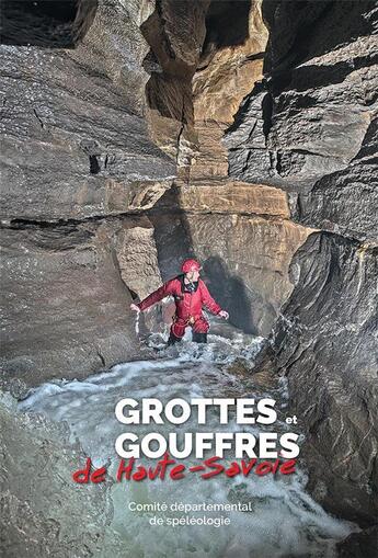 Couverture du livre « Grottes et gouffres de Haute-Savoie » de David Cantalupi et Gerard Gudefin et Bertrand Hauser aux éditions Gap