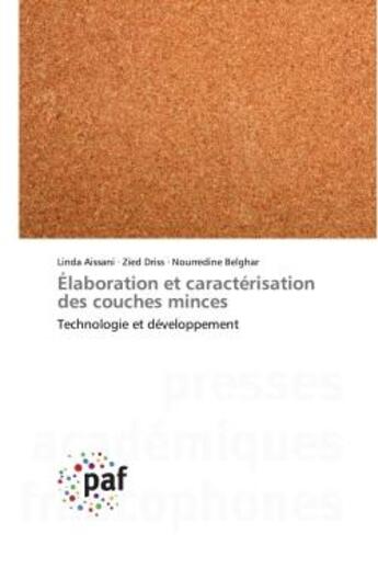 Couverture du livre « Elaboration et caracterisation des couches minces - technologie et developpement » de Aissani/Driss aux éditions Presses Academiques Francophones