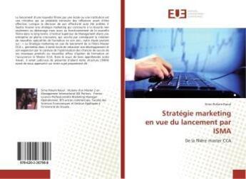 Couverture du livre « Stratégie marketing en vue du lancement par ISMA » de Simo Pokam Raoul aux éditions Editions Universitaires Europeennes