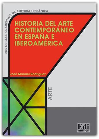 Couverture du livre « Historia del arte contemporáneo Espana e iberoamérica » de Selena Millares Martin et Jose Manuel Rodriguez Martin aux éditions Edinumen