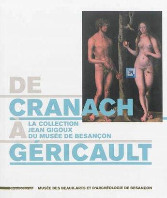 Couverture du livre « De Cranach à Gericault ; la collection Jean Gigoux du musée de Besançon » de  aux éditions Silvana