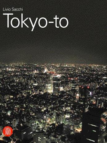 Couverture du livre « Tokyo- city and architecture » de Sacchi Livio aux éditions Skira