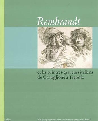 Couverture du livre « Rembrandt Et Les Peintres Graveurs Italiens De Castiglione A Tiepolo » de Rutgers Jaco aux éditions Ludion