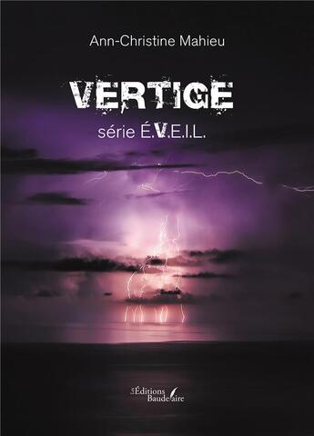 Couverture du livre « Vertige : série E.V.E.I.L. » de Ann-Christine Mahieu aux éditions Baudelaire