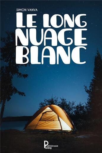 Couverture du livre « Le long nuage blanc » de Simon Vanva aux éditions Publishroom Factory