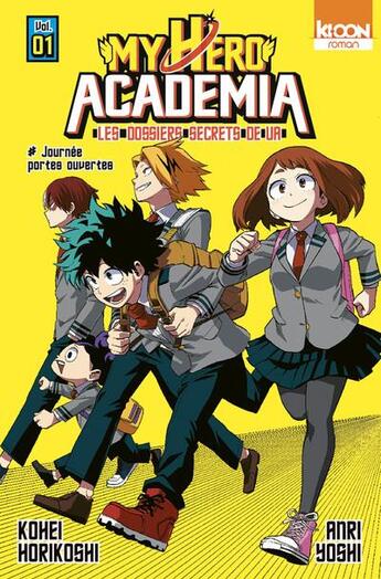 Couverture du livre « My hero Academia - les dossiers secrets de UA Tome 1 : journée portes ouvertes » de Kohei Horikoshi et Anri Yoshi aux éditions Ki-oon