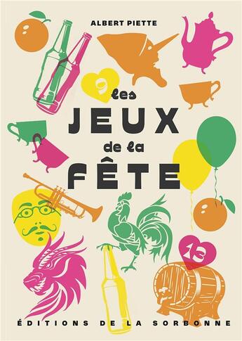 Couverture du livre « Les jeux de la fête » de Piette/Albert aux éditions Editions De La Sorbonne