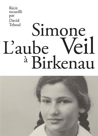 Couverture du livre « L'aube à Birkenau » de Simone Veil et David Teboul aux éditions Les Arenes