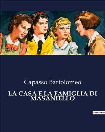 Couverture du livre « LA CASA E LA FAMIGLIA DI MASANIELLO » de Capasso Bartolomeo aux éditions Culturea