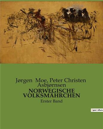 Couverture du livre « NORWEGISCHE VOLKSMÄHRCHEN : Erster Band » de Moe/Asbjornsen aux éditions Culturea