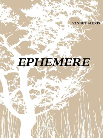 Couverture du livre « EPHEMERE » de Alexis Vannet aux éditions Lulu