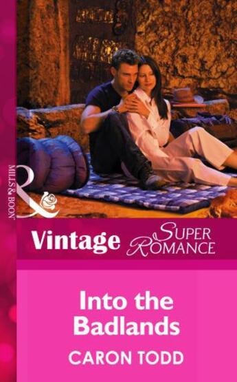 Couverture du livre « Into the Badlands (Mills & Boon Vintage Superromance) » de Caron Todd aux éditions Mills & Boon Series