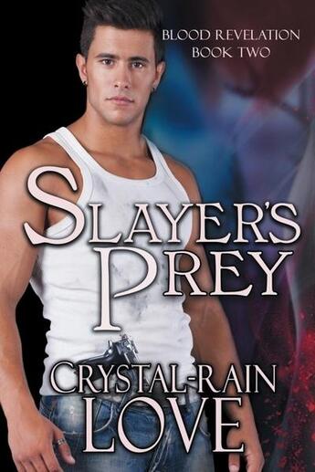 Couverture du livre « Slayer's prey » de Love Crystal-Rain aux éditions Bellebooks