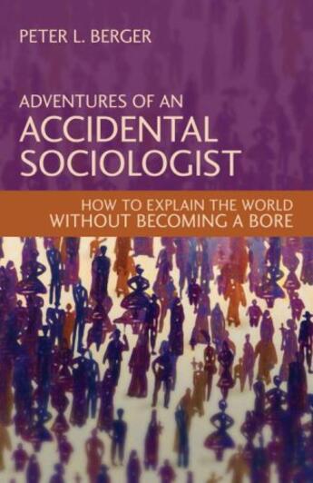 Couverture du livre « Adventures of an Accidental Sociologist » de Peter Ludwig Berger aux éditions Prometheus Books